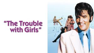 The Trouble with Girls's poster