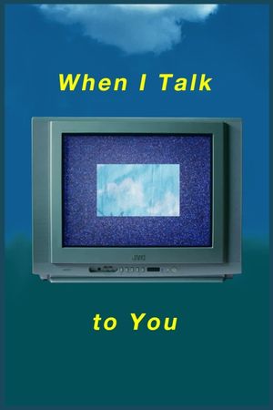 When I Talk to You's poster