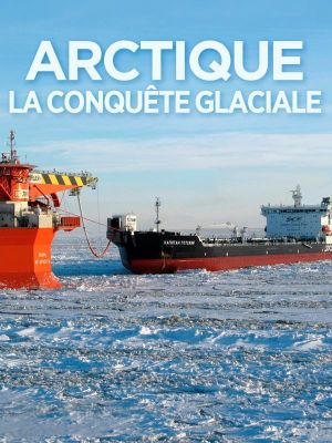 Arctique, la conquête glaciale's poster