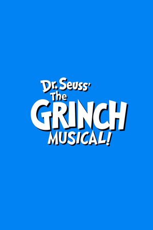 Dr. Seuss' The Grinch Musical's poster