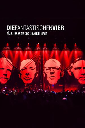 Die Fantastischen Vier - Für immer 30 Jahre Live's poster