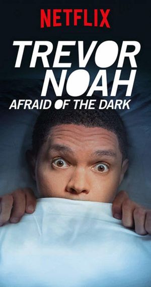 Trevor Noah: Afraid of the Dark's poster