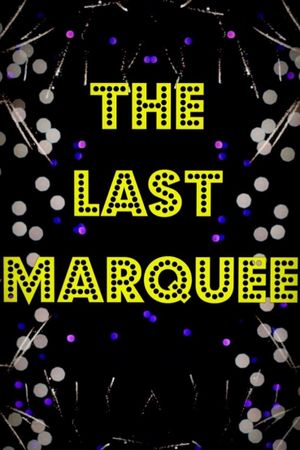 The Last Marquee's poster image