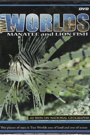 Two Worlds: Manatee and Lion Fish's poster