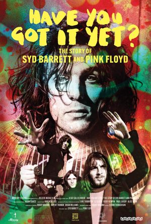 Have You Got It Yet? The Story of Syd Barrett and Pink Floyd's poster