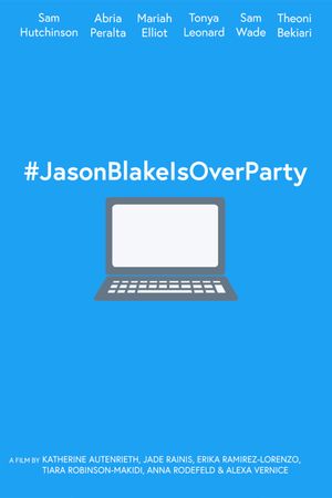 #JasonBlakeIsOverParty's poster