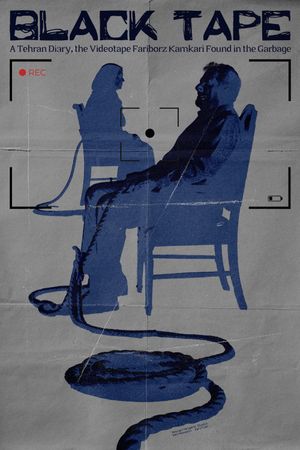 Black Tape: A Tehran Diary, the Videotape Fariborz Kamkari Found in the Garbage's poster