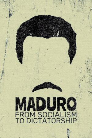 Maduro, du socialisme à la dictature's poster