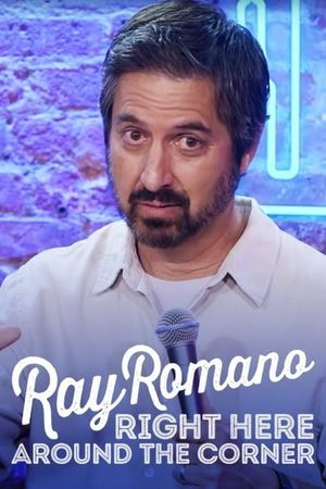 Ray Romano: Right Here, Around the Corner's poster