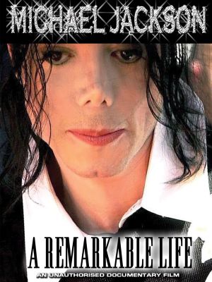Michael Jackson: A Remarkable Life (Video 2003)'s poster