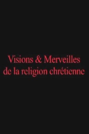 Visions and Marvels of the Christian Religion's poster