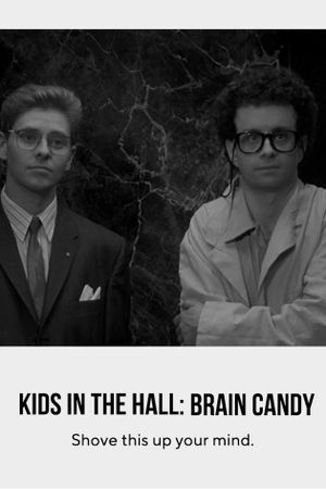 Kids in the Hall: Brain Candy's poster