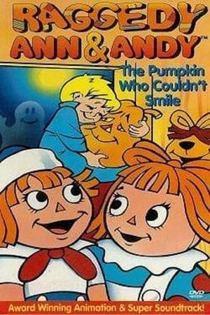 Raggedy Ann and Raggedy Andy in the Pumpkin Who Couldn't Smile's poster