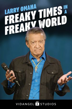 Larry Omaha: Freaky Times in a Freaky World's poster