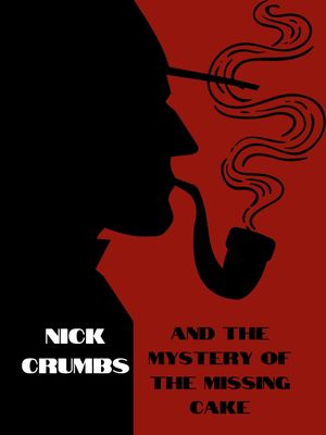 Nick Crumbs and the Mystery of the Missing Cake's poster