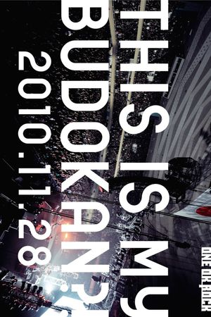 One OK Rock LIVE DVD 「THIS IS MY BUDOKAN?!2010.11.28」's poster