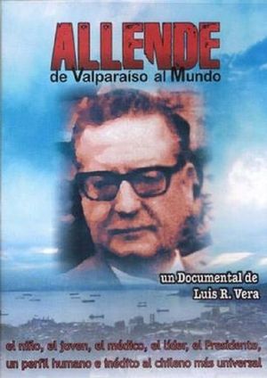 Allende, de Valparaiso al Mundo's poster