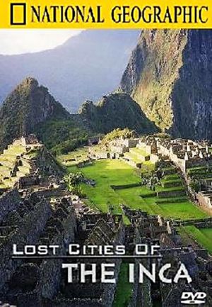 Lost Cities of the Inca's poster