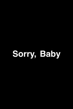 Sorry, Baby's poster