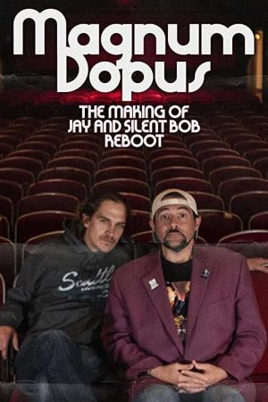 Magnum Dopus: The Making of Jay and Silent Bob Reboot's poster