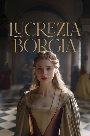 The Daughter of the Pope - Lucrezia Borgia's poster