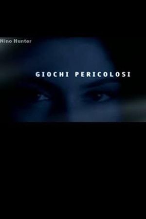Giochi Pericolosi's poster