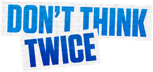 Don't Think Twice's poster