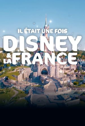 Il était une fois Disney & la France's poster