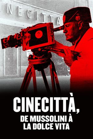 Cinecittà, de Mussolini à la Dolce Vita's poster
