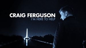 Craig Ferguson: I'm Here to Help's poster