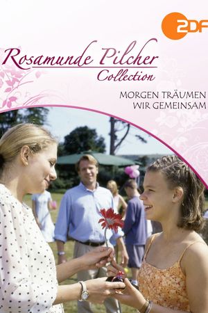 Rosamunde Pilcher: Morgen träumen wir gemeinsam's poster