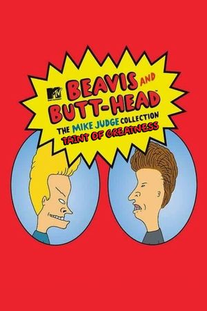 Taint of Greatness: The Journey of Beavis and Butt-Head's poster