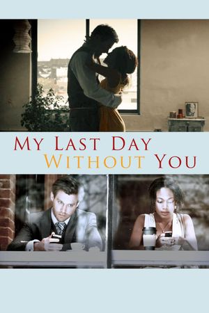 My Last Day Without You's poster