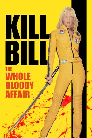 Kill Bill: The Whole Bloody Affair's poster