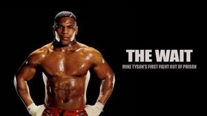 The Wait: Mike Tyson's First Fight Out of Prison's poster