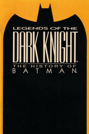 Legends of the Dark Knight: The History of Batman's poster
