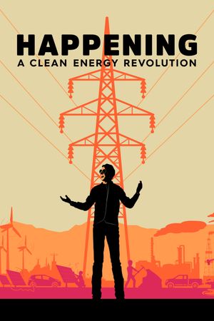 Happening: A Clean Energy Revolution's poster