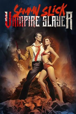 Sammy Slick: Vampire Slayer's poster