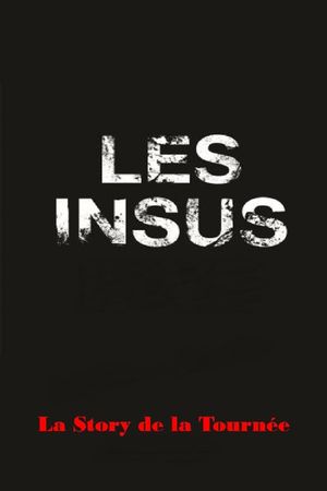 Les Insus-Portables : la Story de la Tournée's poster