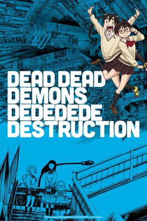Dead Dead Demon's Dededede Destruction's poster