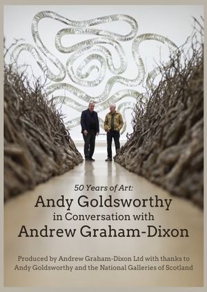 Andy Goldsworthy in Conversation with Andrew Graham-Dixon's poster image