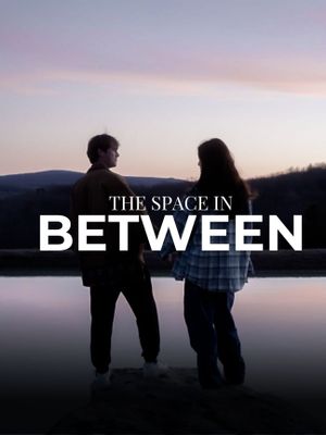 The Space in Between's poster