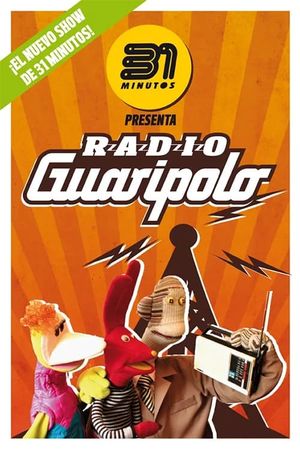 31 Minutos: Radio Guaripolo's poster