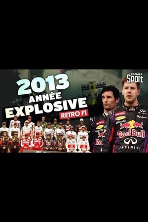 Rétro F1 2013 : Année explosive's poster