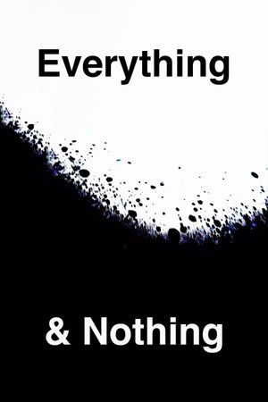 Everything & Nothing's poster