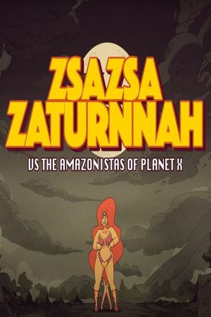 Zsazsa Zaturnnah vs the Amazonistas of Planet X's poster