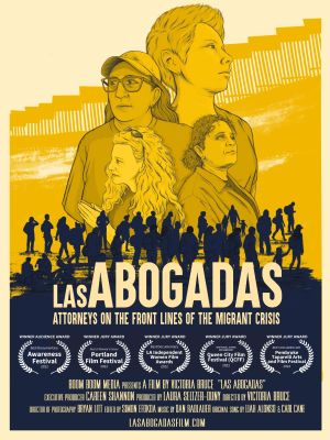 Las Abogadas: Attorneys on the Front Lines of the Migrant Crisis's poster