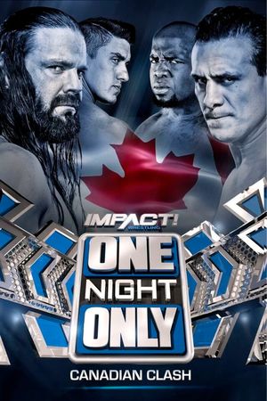 IMPACT One Night Only: Canadian Clash's poster