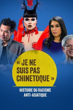 « Je ne suis pas chinetoque » : Histoire du racisme anti-asiatique's poster