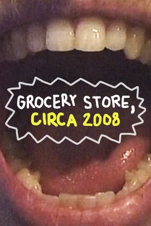 Grocery Store, Circa 2008's poster